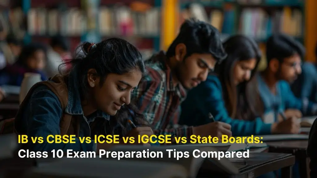 IB vs CBSE vs ICSE vs IGCSE vs State Boards
