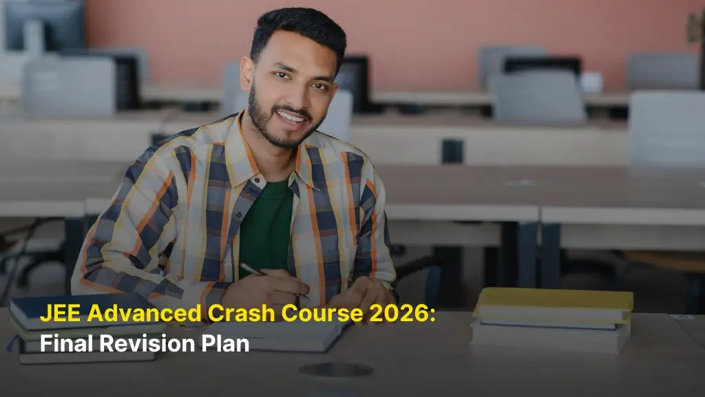 JEE Advanced Crash Course 2026: The Final Revision Plan for Toppers 1 JEE Advanced Crash Course 2026: The Final Revision Plan for Toppers