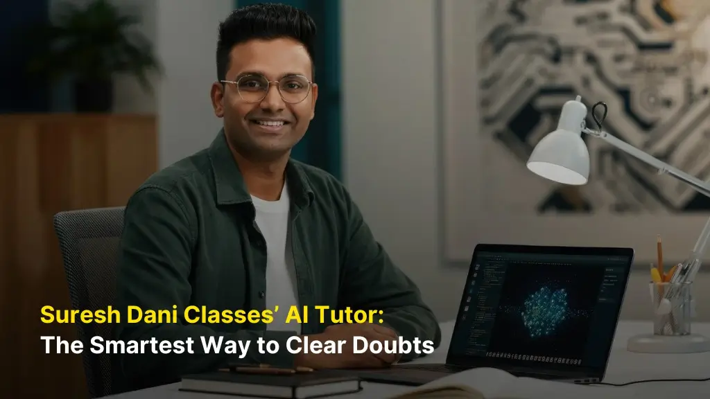 Suresh Dani Classes’ Conversational AI Tutor: The Smartest Way to Clear Doubts 4 Suresh Dani Classes’ Conversational AI Tutor: The Smartest Way to Clear Doubts